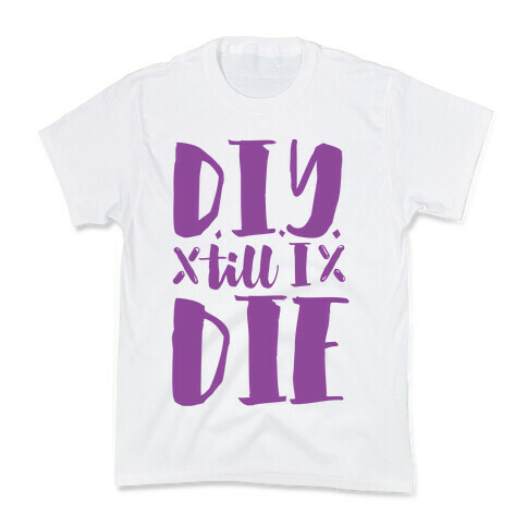 DIY Till I Die Kids T-Shirt