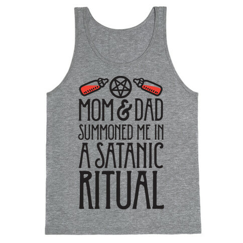 Mom & Dad Summoned Me In A Satanic Ritual Tank Top