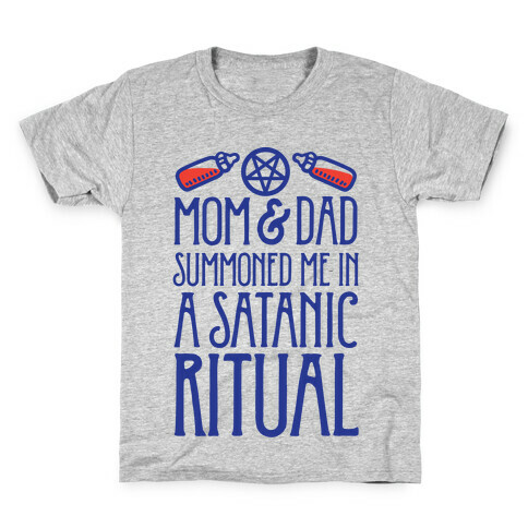 Mom & Dad Summoned Me In A Satanic Ritual Kids T-Shirt