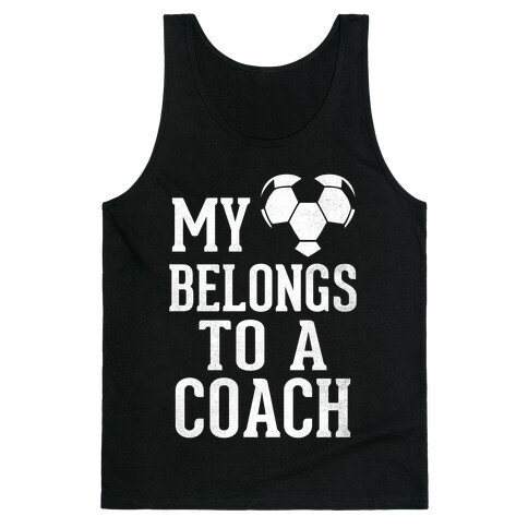 My Heart Belongs To A Soccer Coach (Dark Tank) Tank Top