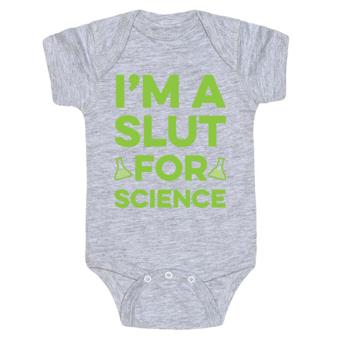 I'm A Slut For Science Baby One-Piece