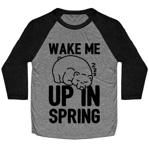 Wake Me Up In Spring Baseball Tee