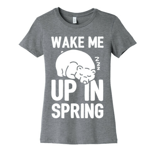 Wake Me Up In Spring Womens T-Shirt