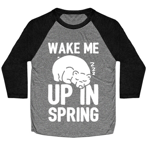 Wake Me Up In Spring Baseball Tee