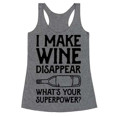 I Make Wine Disappear What's Your Superpower? Racerback Tank Top