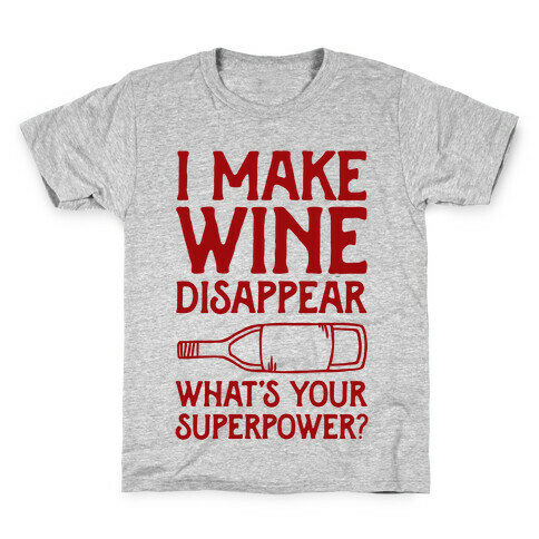 I Make Wine Disappear What's Your Superpower? Kids T-Shirt