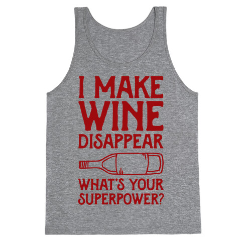 I Make Wine Disappear What's Your Superpower? Tank Top