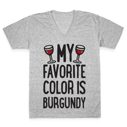 My Favorite Color Is Burgundy V-Neck Tee Shirt