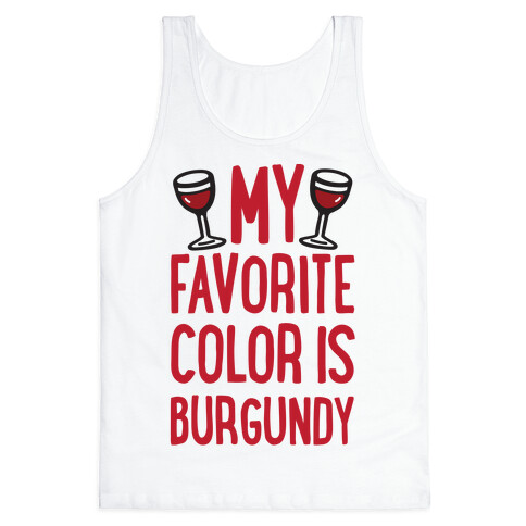 My Favorite Color Is Burgundy Tank Top