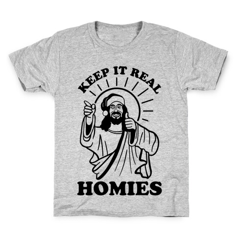 Keep It Real Homies - Jesus Kids T-Shirt