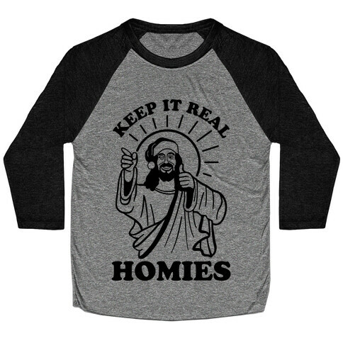 Keep It Real Homies - Jesus Baseball Tee