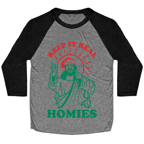 Keep It Real Homies - Jesus Baseball Tee