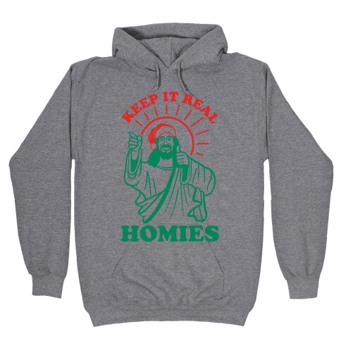 Keep It Real Homies - Jesus Hooded Sweatshirt