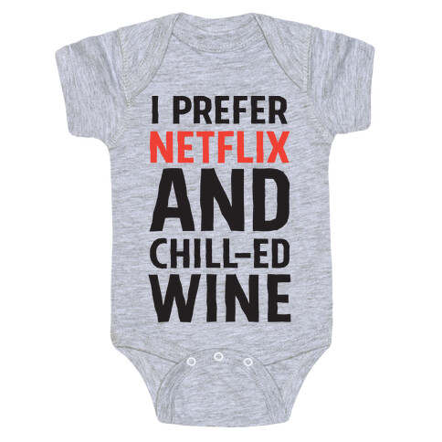 I Prefer Netflix And Chill-ed Wine Baby One-Piece