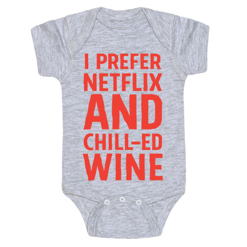 I Prefer Netflix And Chill-ed Wine Baby One-Piece