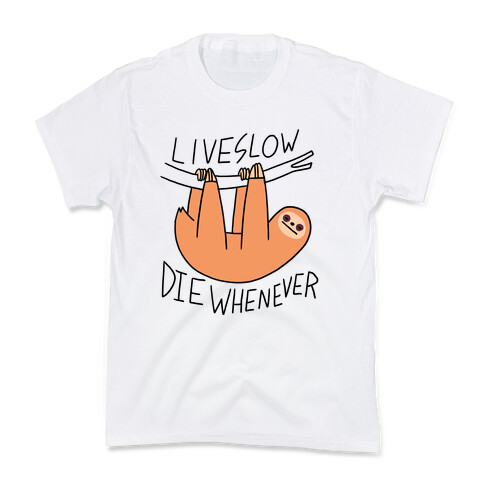 Live Slow Die Whenever (Sloth) Kids T-Shirt