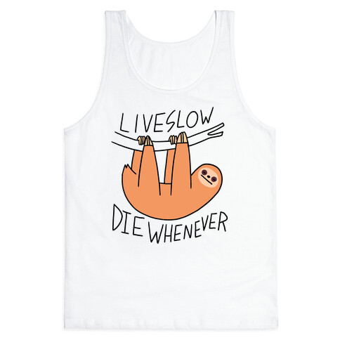 Live Slow Die Whenever (Sloth) Tank Top