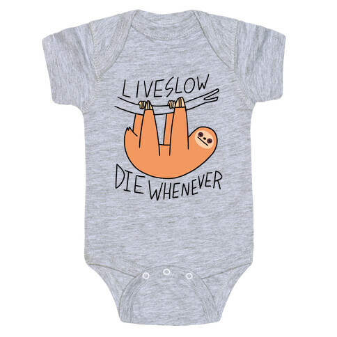 Live Slow Die Whenever (Sloth) Baby One-Piece