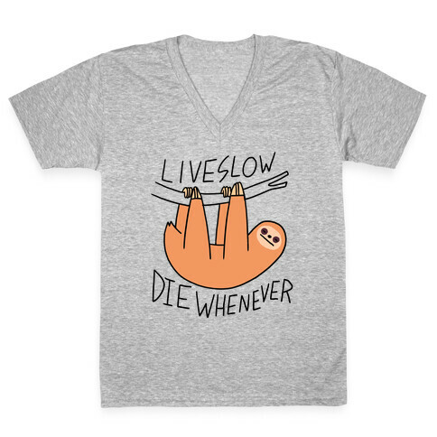 Live Slow Die Whenever (Sloth) V-Neck Tee Shirt
