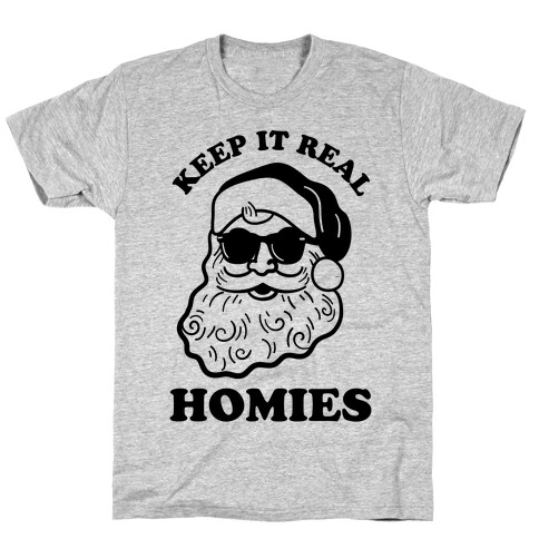 Keep It Real - Santa T-Shirt