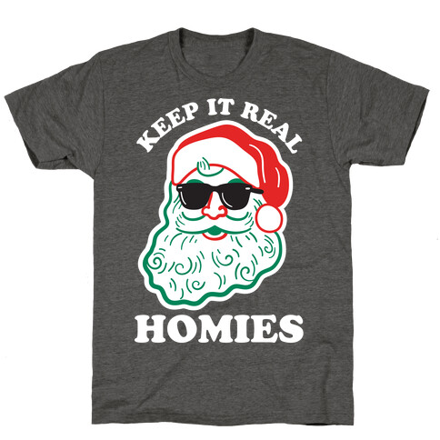 Keep It Real - Santa T-Shirt