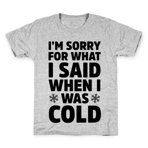 I'm Sorry For What I Said When I Was Cold Kids T-Shirt