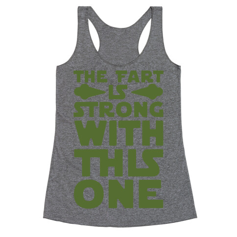 The Fart Is Strong With This One Racerback Tank Top