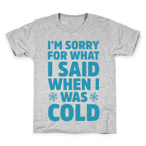 I'm Sorry For What I Said When I Was Cold Kids T-Shirt