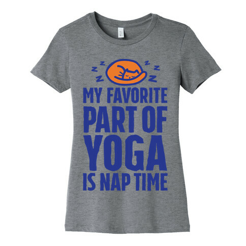 My Favorite Part Of Yoga Is Nap Time Womens T-Shirt