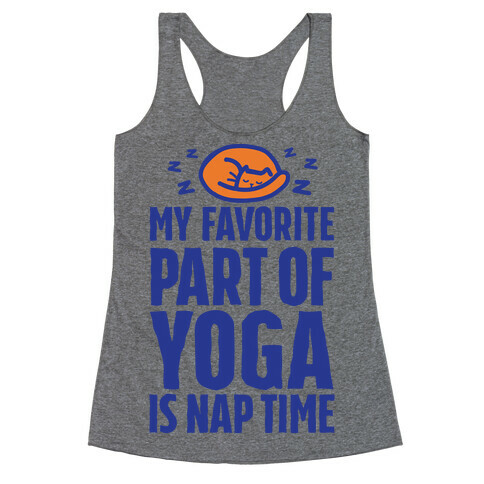 My Favorite Part Of Yoga Is Nap Time Racerback Tank Top