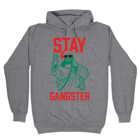 Stay Gangster Hooded Sweatshirt
