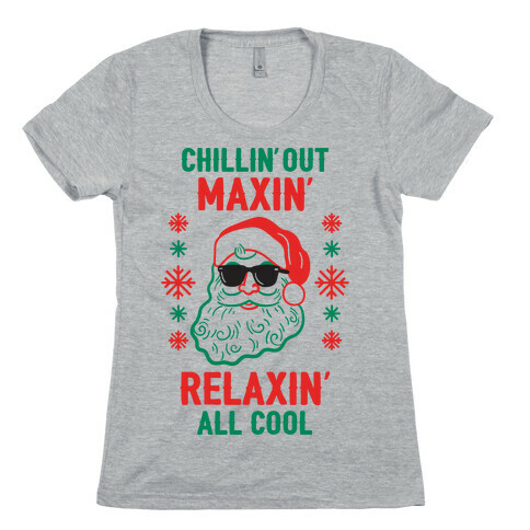 Chillin' Out Maxin' Relaxin' All Cool Womens T-Shirt