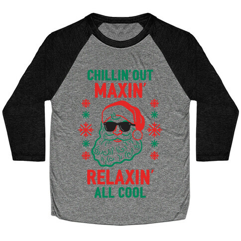 Chillin' Out Maxin' Relaxin' All Cool Baseball Tee
