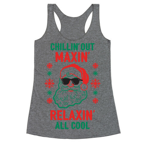 Chillin' Out Maxin' Relaxin' All Cool Racerback Tank Top