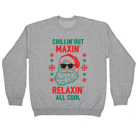 Chillin' Out Maxin' Relaxin' All Cool Pullover