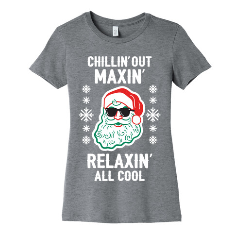 Chillin' Out Maxin' Relaxin' All Cool Womens T-Shirt