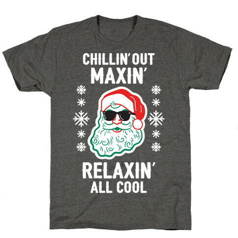 Chillin' Out Maxin' Relaxin' All Cool T-Shirt