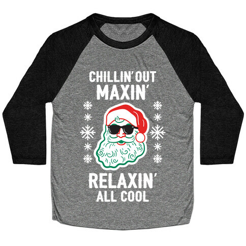 Chillin' Out Maxin' Relaxin' All Cool Baseball Tee