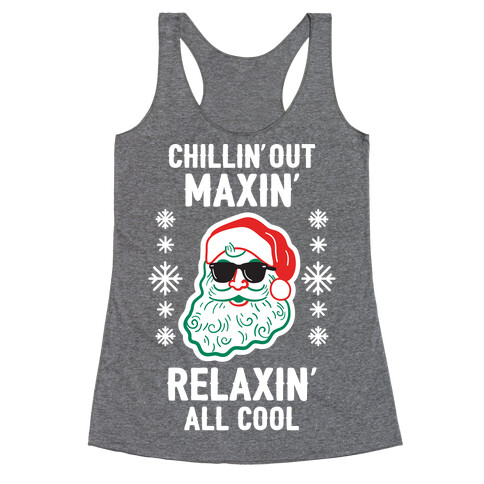 Chillin' Out Maxin' Relaxin' All Cool Racerback Tank Top