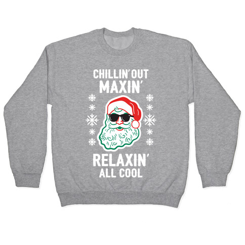 Chillin' Out Maxin' Relaxin' All Cool Pullover