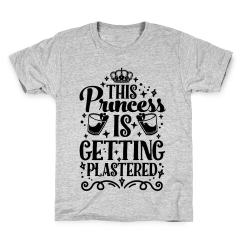 This Princess Is Getting Plastered Kids T-Shirt