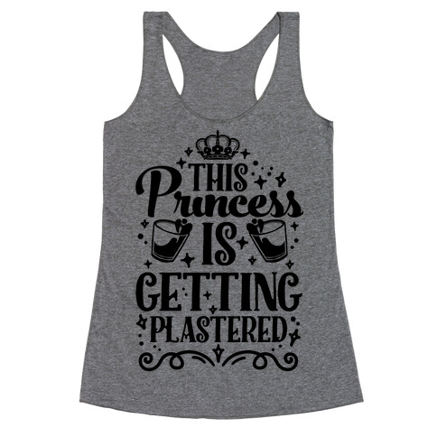 This Princess Is Getting Plastered Racerback Tank Top