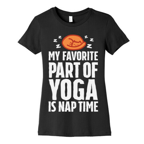 My Favorite Part Of Yoga Is Nap Time Womens T-Shirt