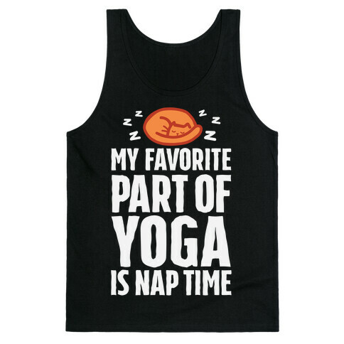 My Favorite Part Of Yoga Is Nap Time Tank Top