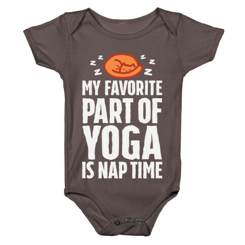 My Favorite Part Of Yoga Is Nap Time Baby One-Piece