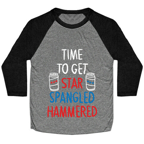 Time to Get Star Spangled Hammered Baseball Tee