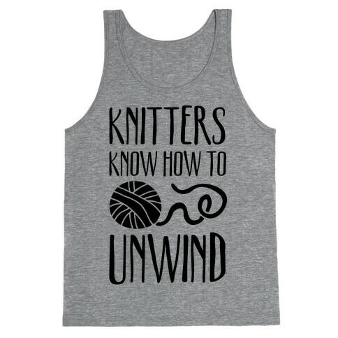 Knitters Know How To Unwind Tank Top