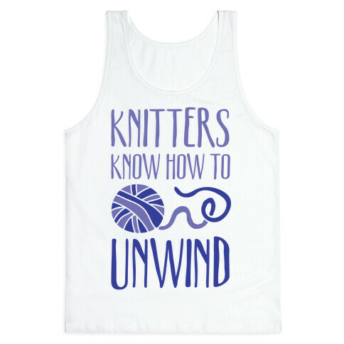 Knitters Know How To Unwind Tank Top