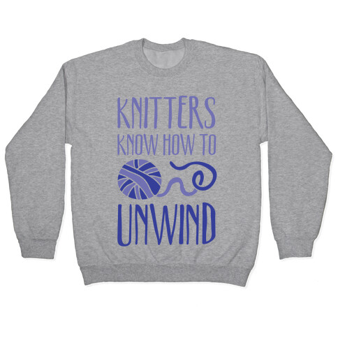 Knitters Know How To Unwind Pullover