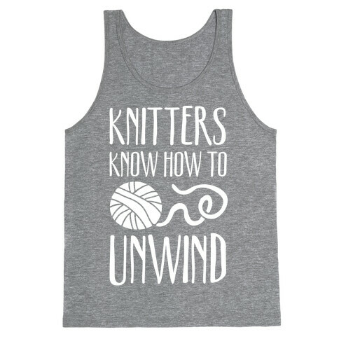 Knitters Know How To Unwind Tank Top